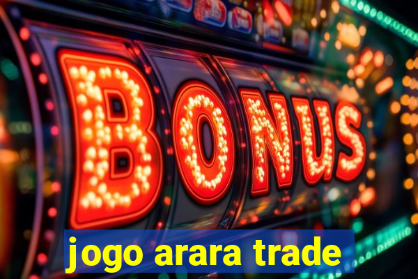 jogo arara trade